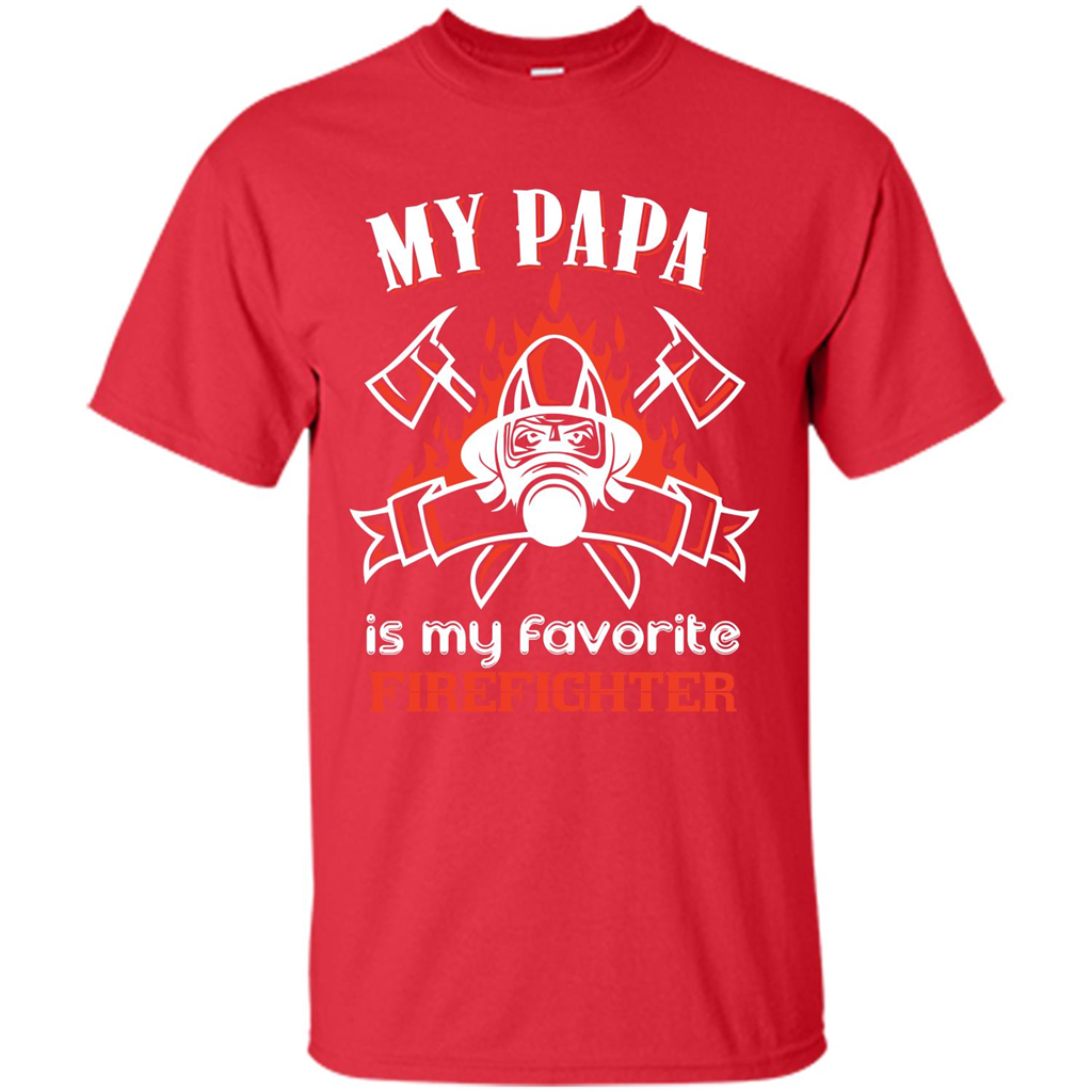 Firefighter Papa T-shirt My Papa Is My Favorite Firefighter Red