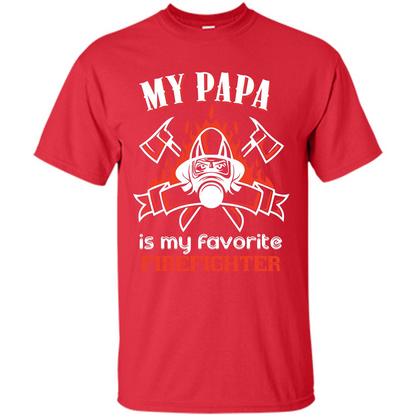 Firefighter Papa T-shirt My Papa Is My Favorite Firefighter Red