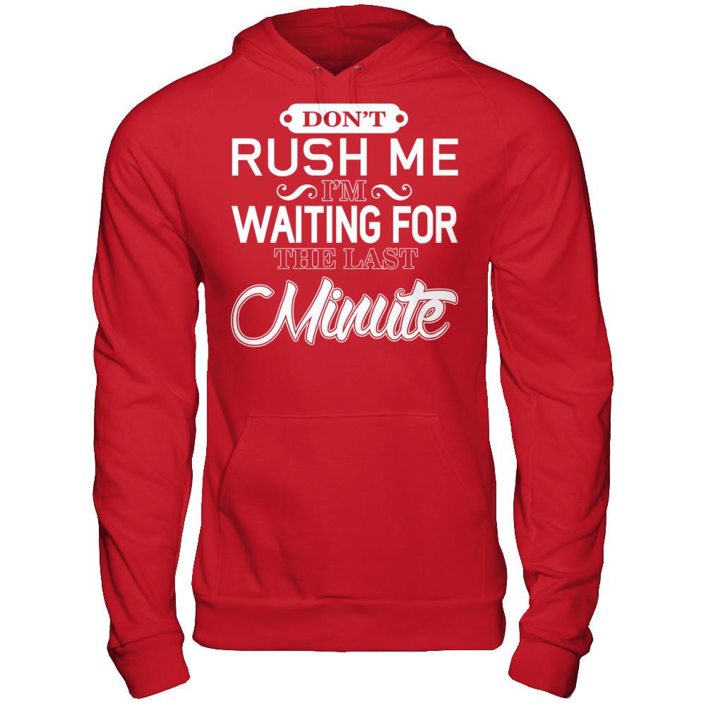 Don't Rush Me I'm Waiting For The Last Minute T-shirt Gildan - Pullover Hoodie Red