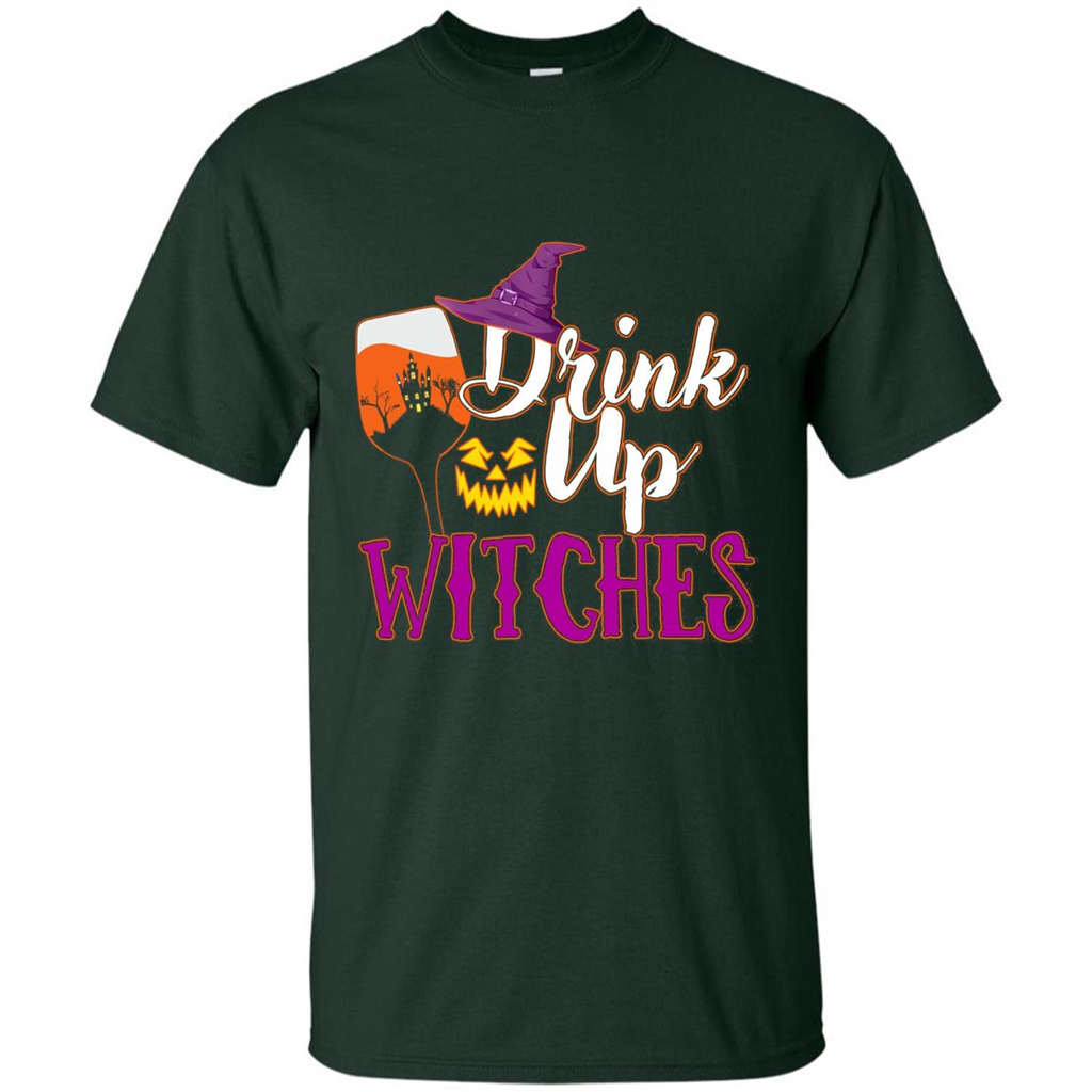 Drink Up Witches T Shirt Funny Halloween Costume Forest Green