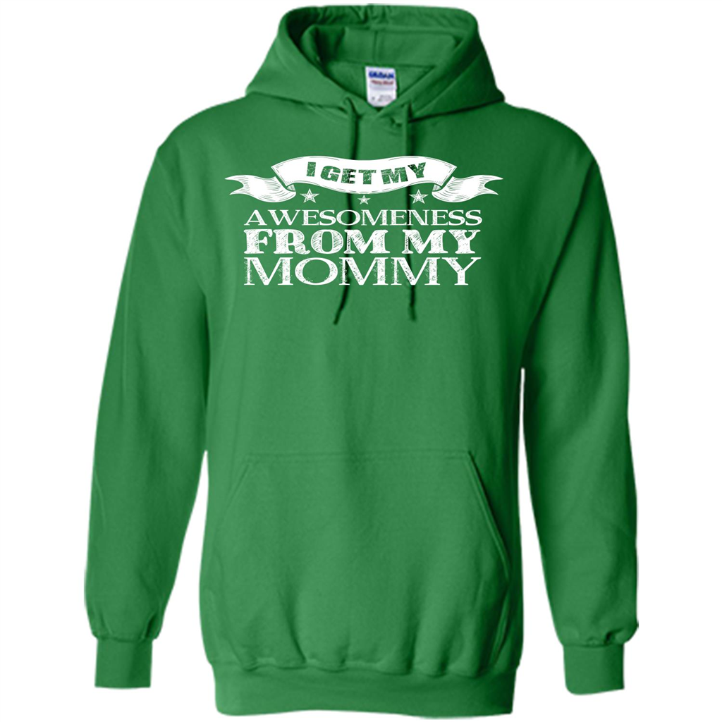 Family T-shirt I Get My Awesomeness From My Mommy Irish Green