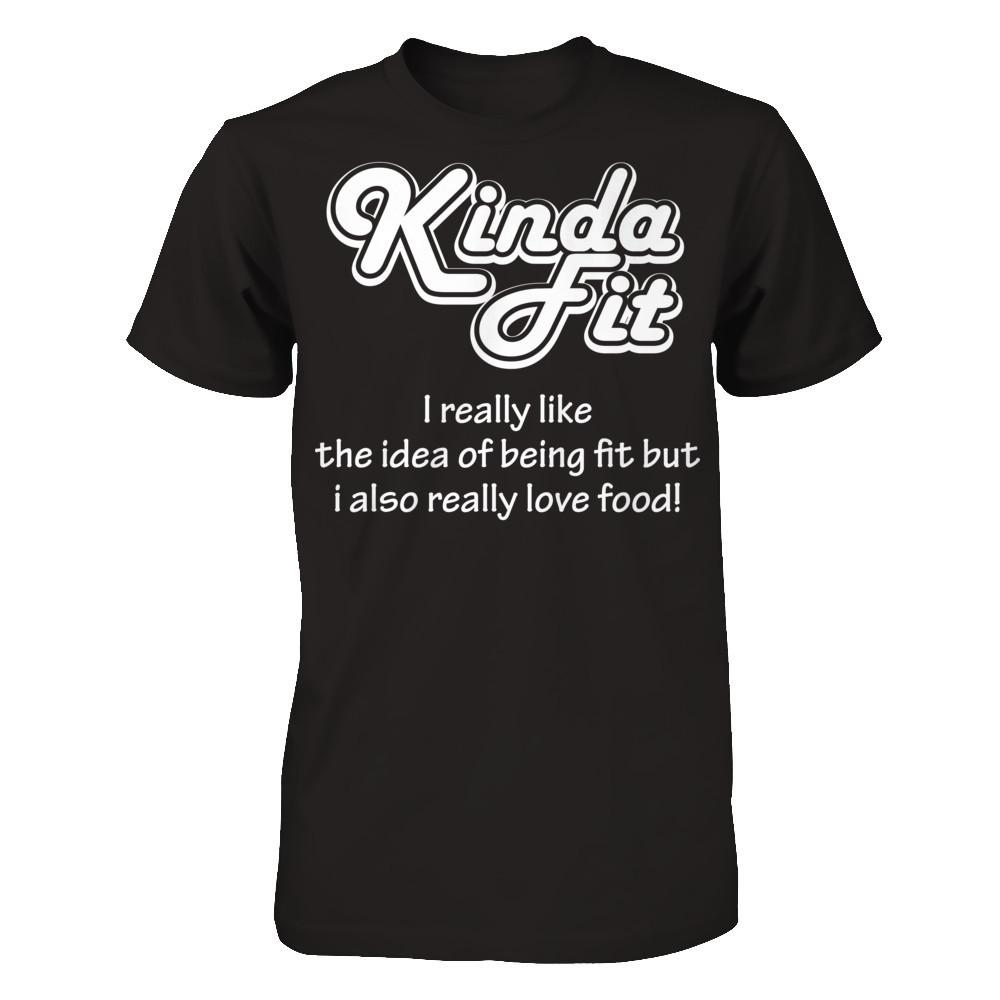 Kinda Fit I Really Like The Idea Of Being Fit But I Also Really Love Food T-shirt Gildan - Short Sleeve Tee Black