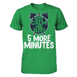 Keep Calm And Sleep 5 More Minutes T-shirt