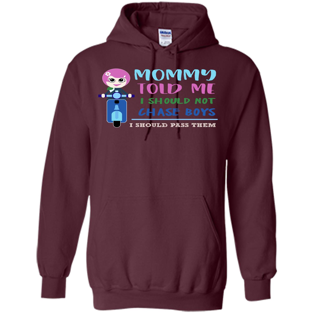 Mommy Told Me I Should Not Chase Boys I Should Pass Them T-shirt Maroon