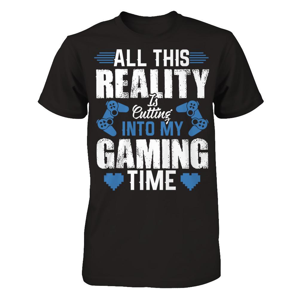 All This Reality Is Cutting Into My Gaming Time T-shirt Gildan - Short Sleeve Tee Black
