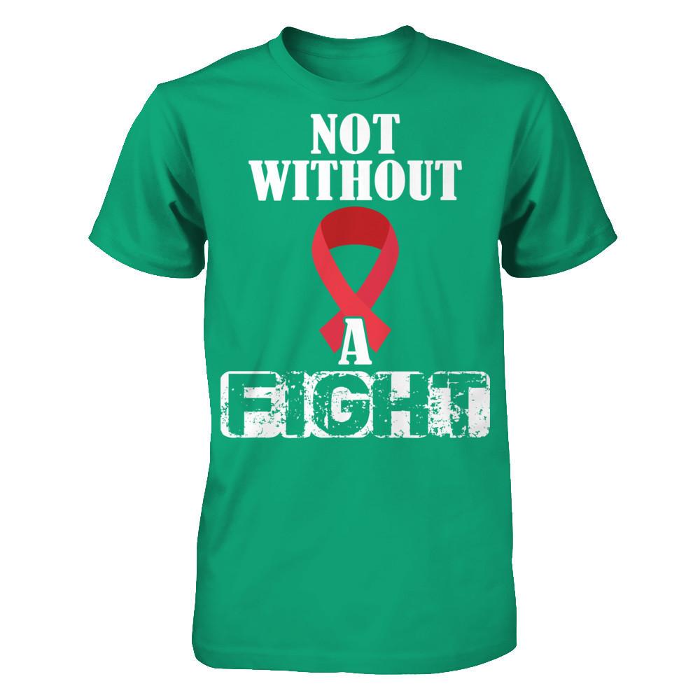 Cancer Awareness - Not Without A Fight T-shirt Gildan - Short Sleeve Tee Kelly Green