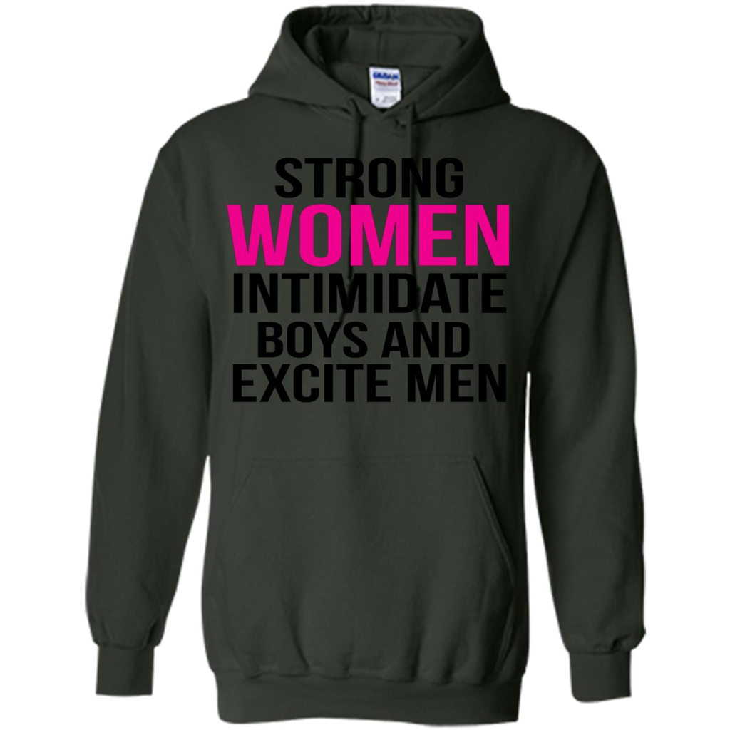Funny T-Shirt Strong Women Intimidate Boys And Excite Men Forest Green