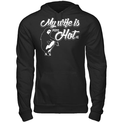 My Wife Is psycHOTic Gildan - Pullover Hoodie Black