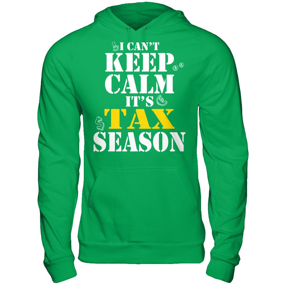 I Can't Keep Calm It's Tax Season T-shirt Gildan - Pullover Hoodie Irish Green