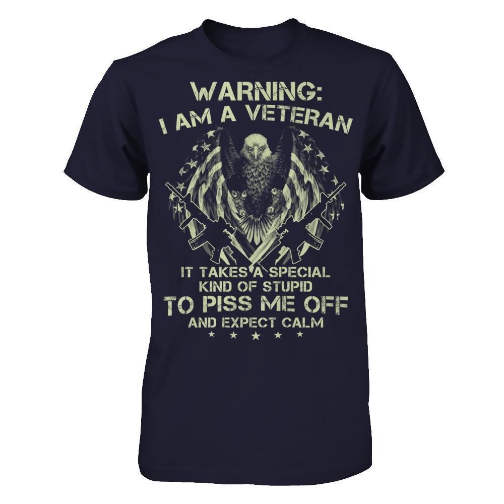 Warning - I Am A Veteran - It Takes A Special Kind Of Stupid To Piss Me Off And Expect Calm T-shirt Next Level - Unisex Fitted Tee Midnight Navy