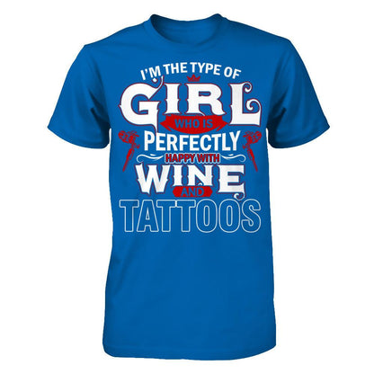 I'm The Type Of Girl Who Is Perfectly Happy With Wine And Tattoos T-shirt Gildan - Short Sleeve Tee Royal