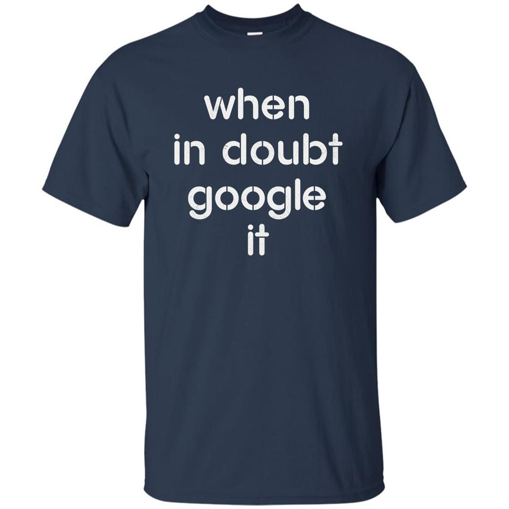 When In Doubt Google It T-shirt Navy