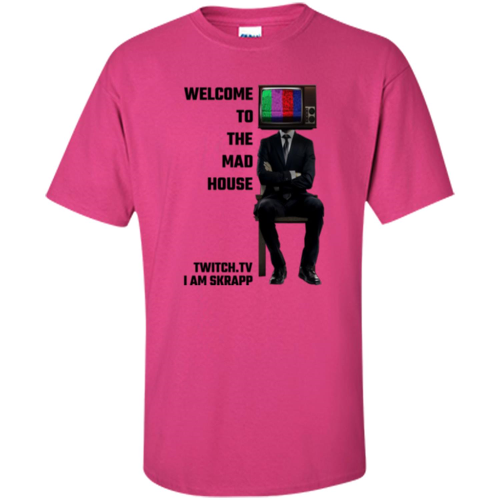 Welcome To The Mad House - I Am Skrapp T-shirt Heliconia