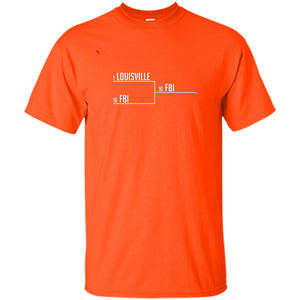 Louisville FBI T-shirt Funny Bracket Louisville FBI