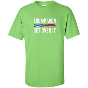 Trump Won - Get Over It T-shirt