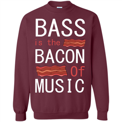 Bass Is The Bacon Of Music T-shirt Maroon