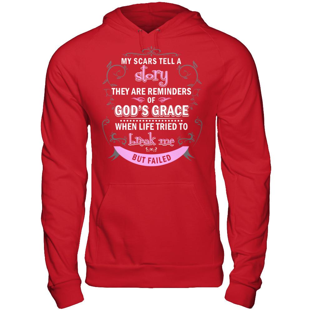 My Scars Tell A Story They Are Reminders Of God's Grace When Life Tried To Break Me But Failed Gildan - Pullover Hoodie Red