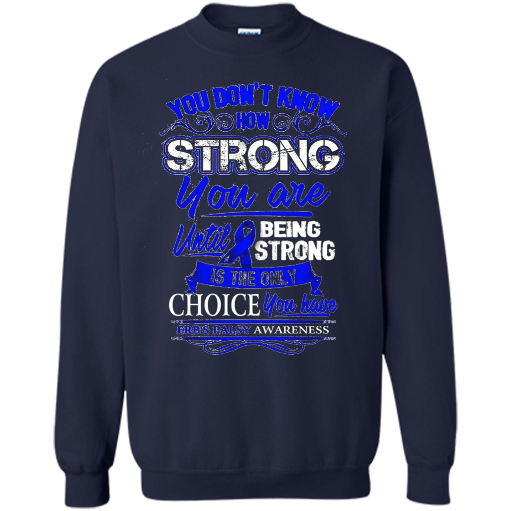 Erb's Palsy Awareness T-shirt - Being Strong Is The Only Choice Navy