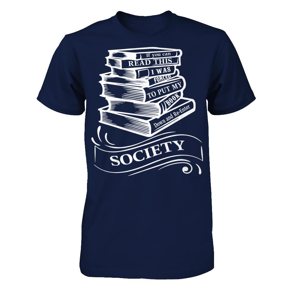 If You Can Read This I Was Forced To Put My Book Down And Re-enter Society Gildan - Short Sleeve Tee Navy