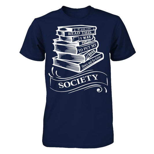 If You Can Read This I Was Forced To Put My Book Down And Re-enter Society Gildan - Short Sleeve Tee Navy