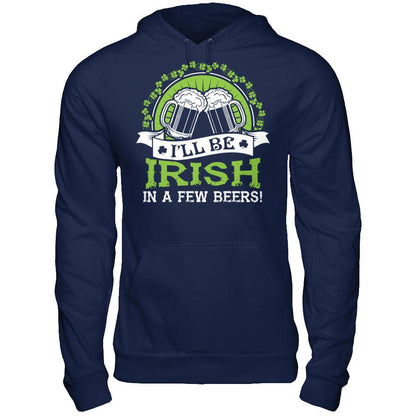 I'll Be Irish In A Few Beers T-shirt Gildan - Pullover Hoodie Navy