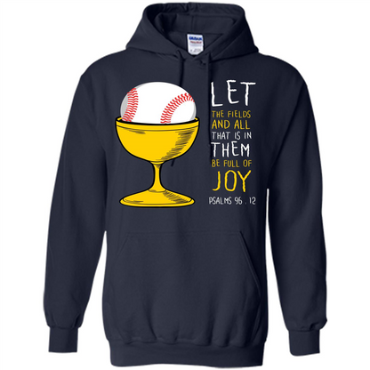 Softball Lover. Let The Fields And All That Is In Them Be Full Of Joy Navy