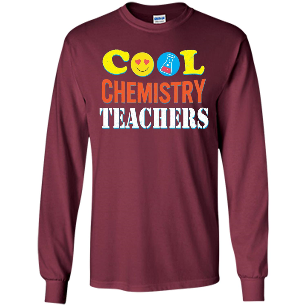 Cool Chemistry Teachers T-shirt Happy Back To School Maroon