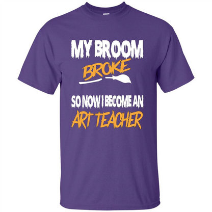 Funny Halloween Art Teacher T-shirt Broom Broke Purple