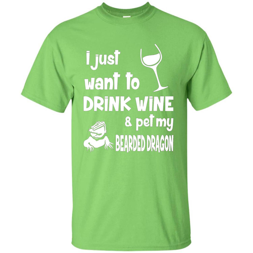 I Just Want To Drink Wine And Pet My Bearded Dragon T-shirt Lime