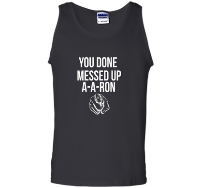 You Done Messed Up A A Ron T-shirt Black