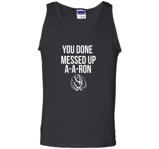 You Done Messed Up A A Ron T-shirt Black