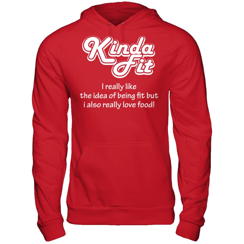 Kinda Fit I Really Like The Idea Of Being Fit But I Also Really Love Food T-shirt Gildan - Pullover Hoodie Red