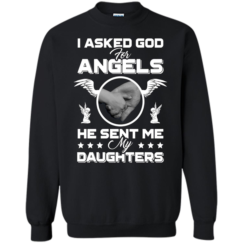 Mom Dad T-shirt I Asked God For Angels He Sent Me My Daughters Black