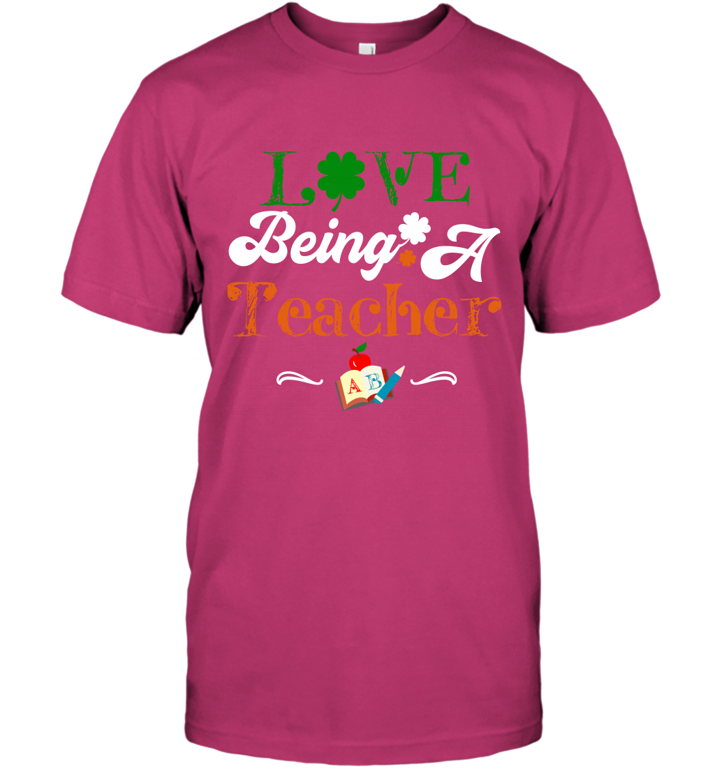 Love Being A Teacher Saint Patricks Day Shirt T-Shirt Heliconia