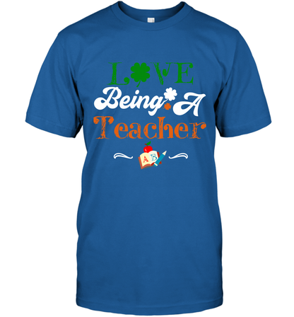 Love Being A Teacher Saint Patricks Day Shirt T-Shirt Royal
