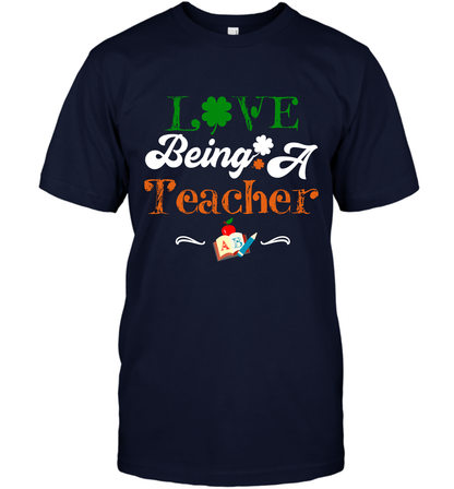 Love Being A Teacher Saint Patricks Day Shirt T-Shirt Navy