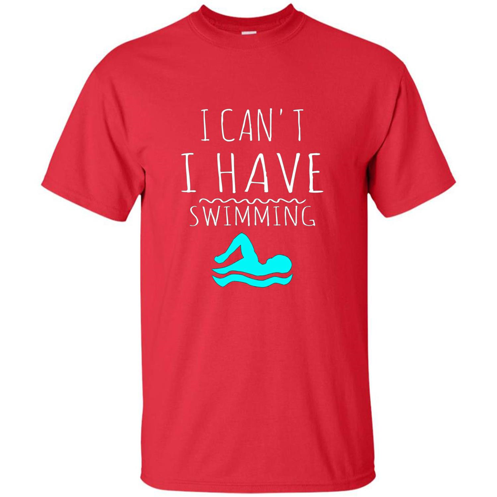 SwimmingT Shirt I Can't I have Swimming Red