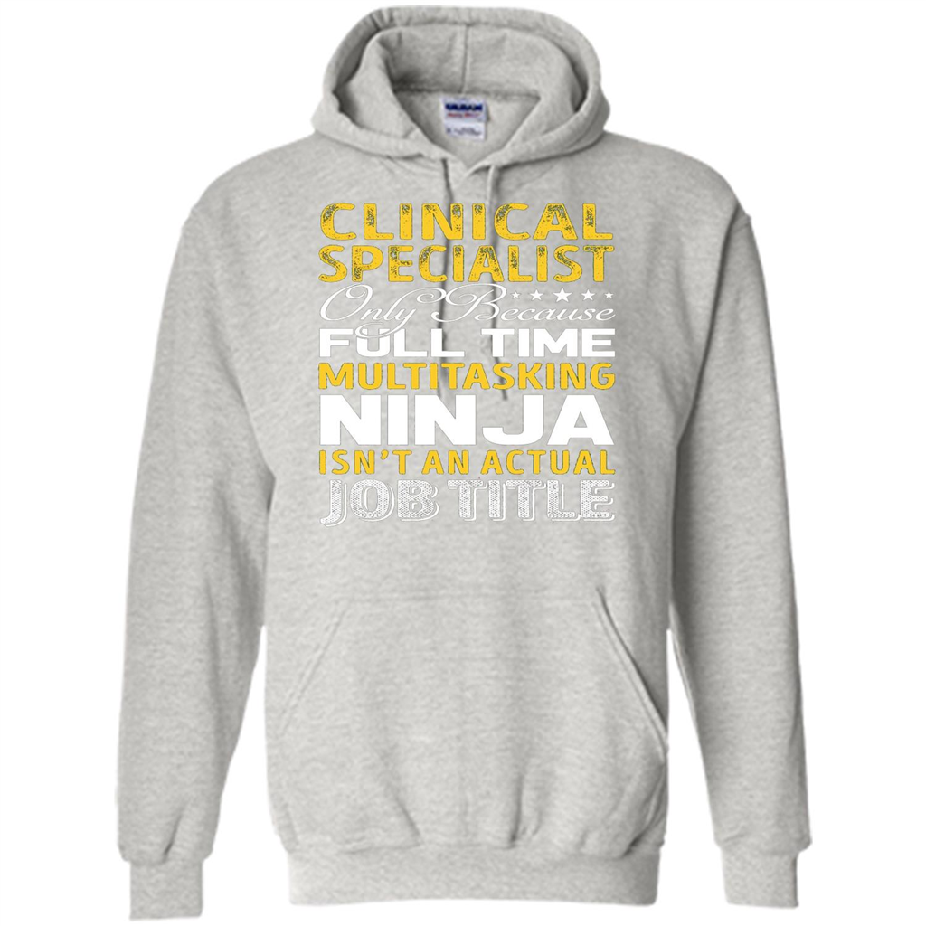 Clinical Specialist Is Not An Actual Job Title T-shirt Ash