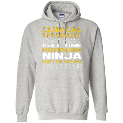Clinical Specialist Is Not An Actual Job Title T-shirt Ash