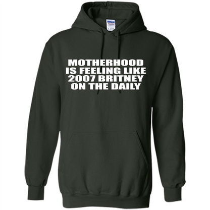 Motherhood Is Feeling Like 2007 Britney On The Daily T-shirt Forest Green
