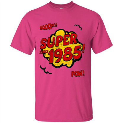 Birthday Gift T-shirt Super Since 1985 Heliconia
