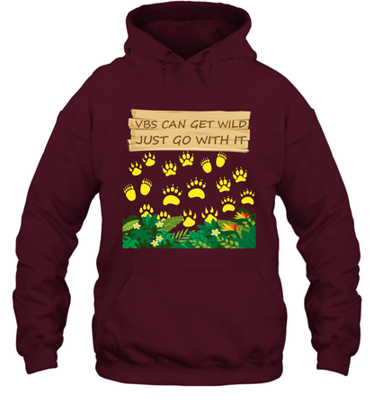 Vbs Can Get Wild Just Go With It Vacation Bible School Shirt Hoodie Hoodie Maroon