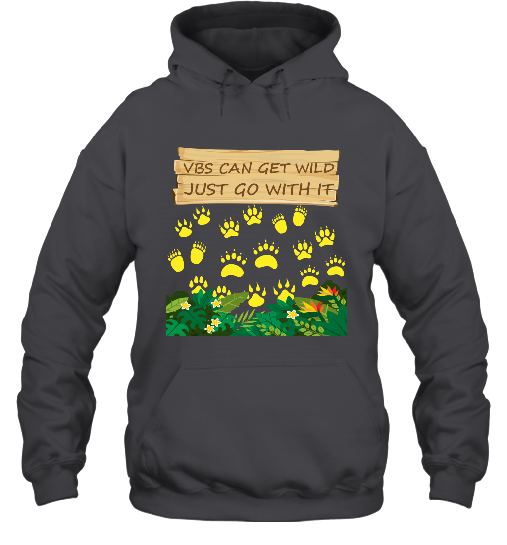 Vbs Can Get Wild Just Go With It Vacation Bible School Shirt Hoodie Hoodie Dark Heather