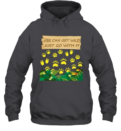 Vbs Can Get Wild Just Go With It Vacation Bible School Shirt Hoodie Hoodie Dark Heather