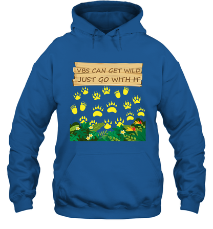 Vbs Can Get Wild Just Go With It Vacation Bible School Shirt Hoodie Hoodie Royal