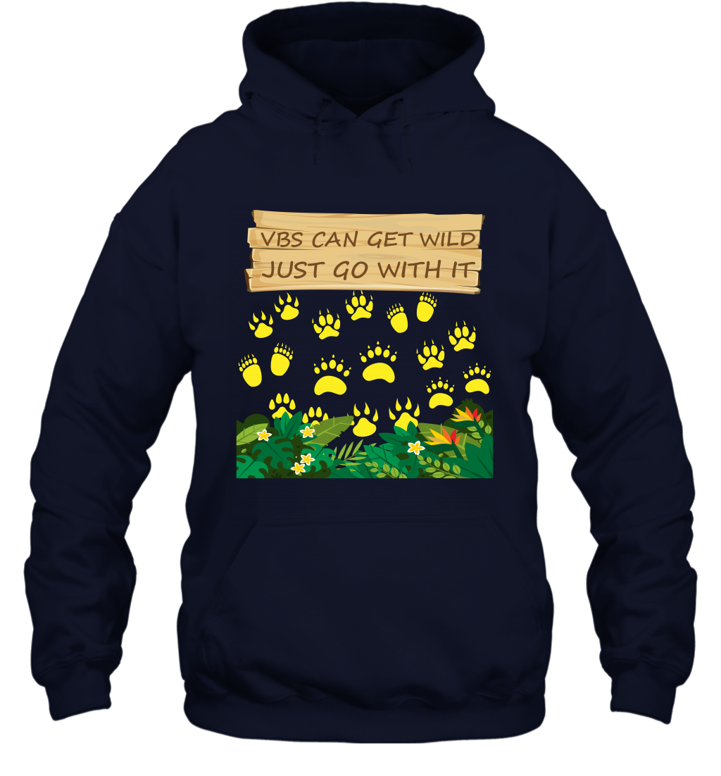 Vbs Can Get Wild Just Go With It Vacation Bible School Shirt Hoodie Hoodie Navy