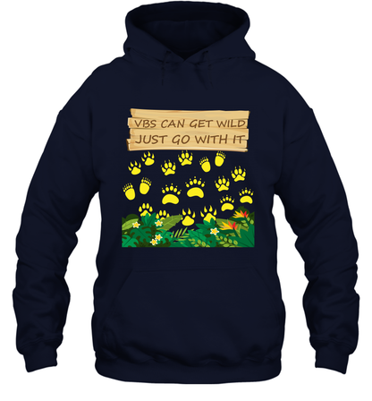 Vbs Can Get Wild Just Go With It Vacation Bible School Shirt Hoodie Hoodie Navy