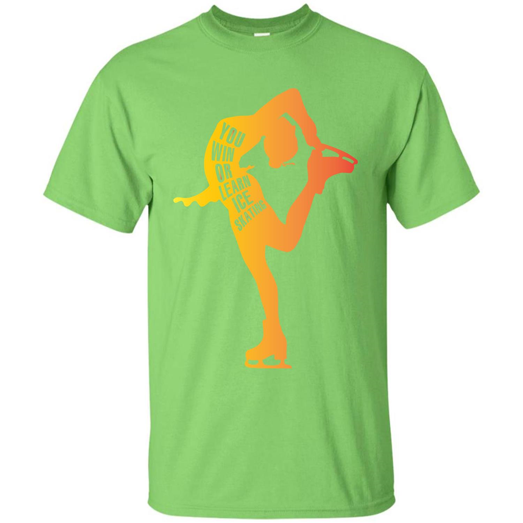Ice Skating T-shirt You Win Or Learn Ice Skating Lime