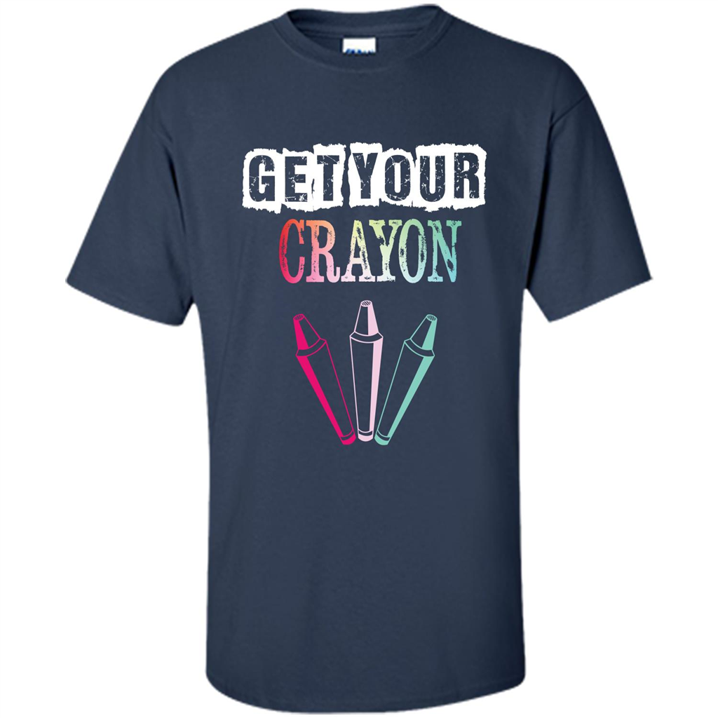 Teacher Lover T-shirt Get Your Crayon Navy