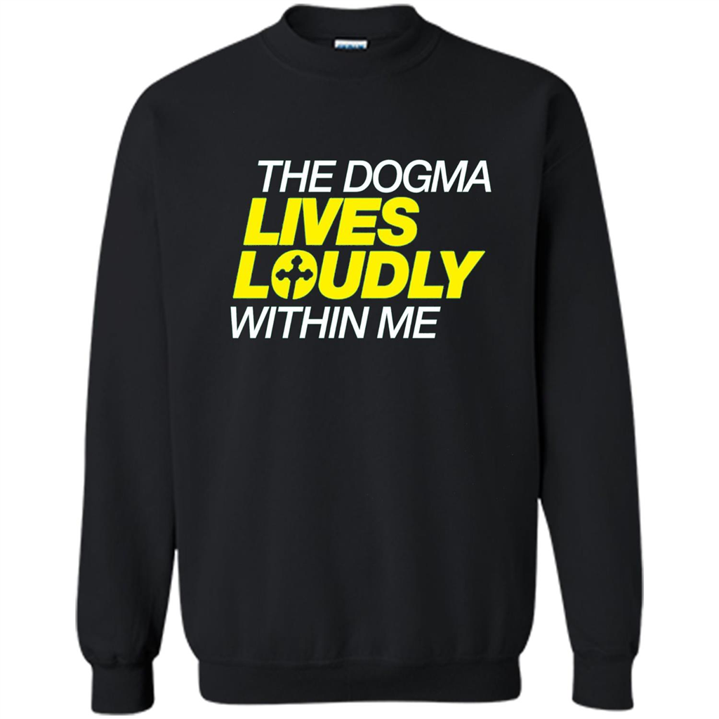 Dogma Lives Loudly Within Me Catholic Conservative T-Shirt Black